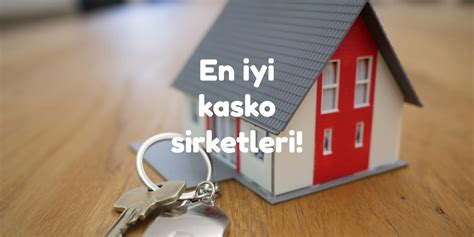 en iyi kasko şirketleri en iyi kasko şirketleri