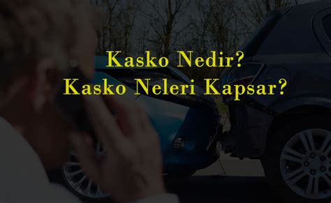 kasko nedir kasko nedir