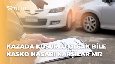 kusurlu olsak kasko karşılar mı kusurlu olsak kasko karşılar mı