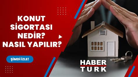 konut sigortası hakkında merak edilenler konut sigortası hakkında merak edilenler